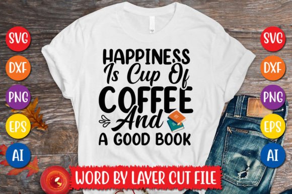 Happiness Is Cup of Coffee and a Good Bo Graphics