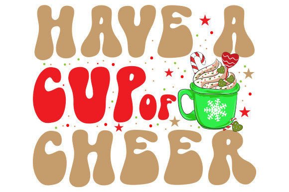 Have a Cup of Cheer: Graphics for Crafts & Local Branding